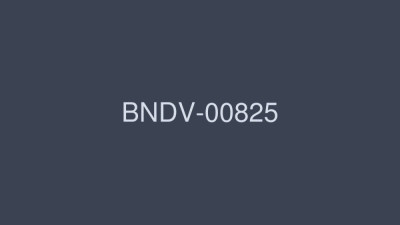 BNDV-00825 Female ejaculation! ! Saddle Tide 4 Hours That Can [쇼츠야동,섹트야동,국산야동,혼딸야동]